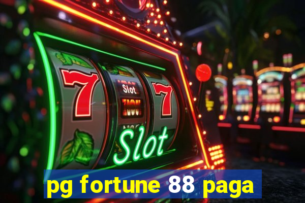 pg fortune 88 paga